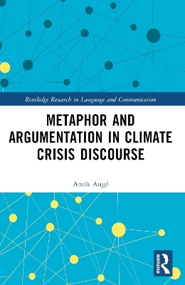 Metaphor and Argumentation in Climate Crisis Discourse - Ana&iuml;s Aug&eacute;