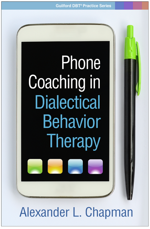 Phone Coaching in Dialectical Behavior Therapy - Alexander L. Chapman
