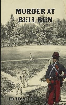 Murder at Bull Run - Ed Tessler