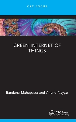 Green Internet of Things - Bandana Mahapatra, Anand Nayyar