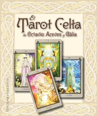 El Tarot Celta de Octavio Aceves y G&agrave;lia - OCTAVIO ACEVES MELLADO
