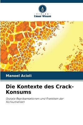 Die Kontexte des Crack-Konsums - Manoel Acioli