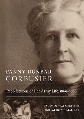 Fanny Dunbar Corbusier - Fanny Dunbar Corbusier, Patricia Y. Stallard