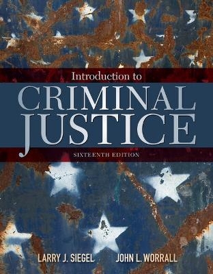 Bundle: Introduction to Criminal Justice, Loose-Leaf Version, 16th + Mindtap Criminal Justice, 1 Term (6 Months) Printed Access Card - Larry Siegel, John L Worrall