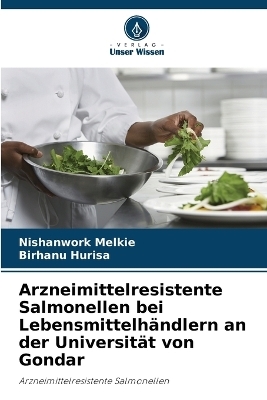 Arzneimittelresistente Salmonellen bei Lebensmittelhändlern an der Universität von Gondar