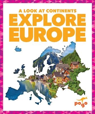 Explore Europe - Veronica B. Wilkins