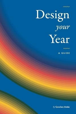 Design Your Year - Gretchen Rubin