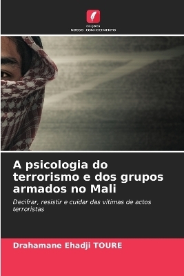 A psicologia do terrorismo e dos grupos armados no Mali - Drahamane Ehadji TOURE