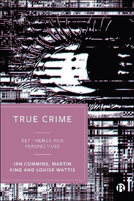 True Crime - Ian Cummins, Martin King, Louise Wattis