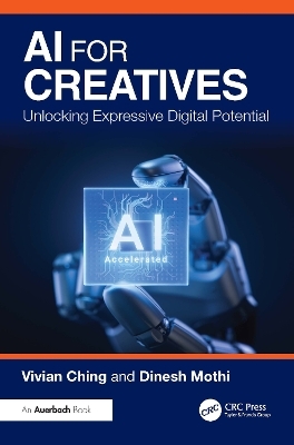 AI for Creatives - Vivian Ching, Dinesh Mothi