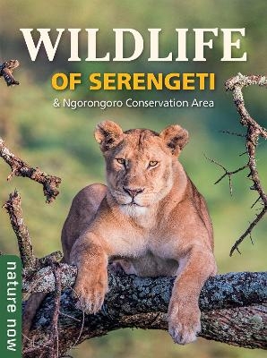 Wildlife of Serengeti & Ngorongoro Conservation Area - Jean du Plessis, Rupert Watson
