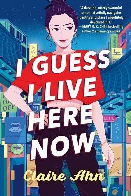 I Guess I Live Here Now - Claire Ahn