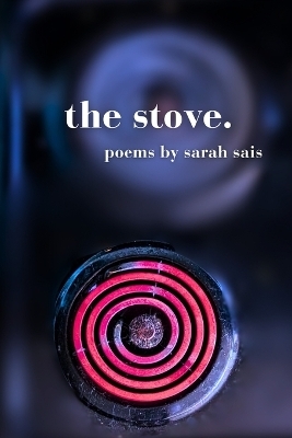 The stove. - Sarah Sais