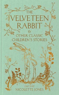 The Velveteen Rabbit & Other Classic Children's Stories - 