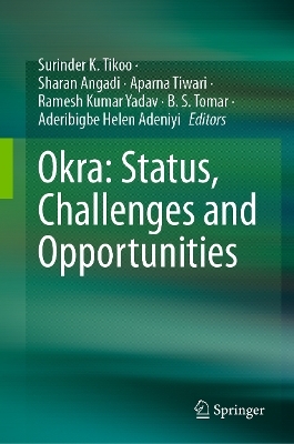 Okra: Status, Challenges and Opportunities - 