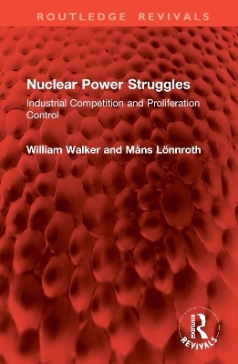 Nuclear Power Struggles - William Walker, M&aring;ns L&ouml;nnroth