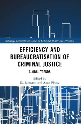 Efficiency and Bureaucratisation of Criminal Justice