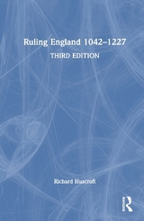 Ruling England 1042–1227 - Huscroft, Richard