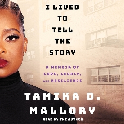 I Lived to Tell the Story - Tamika D Mallory