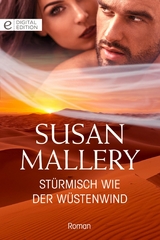 St&uuml;rmisch wie der W&uuml;stenwind - Susan Mallery