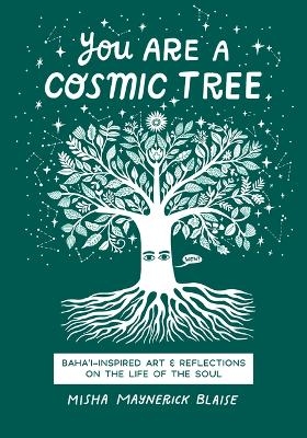 You Are a Cosmic Tree - Misha Maynerick Blaise