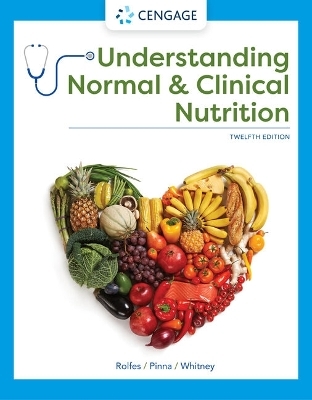 Bundle: Understanding Normal and Clinical Nutrition, Loose-Leaf Version + Mindtap for Rolfes/Pinna/Whitney's Understanding Normal and Clinical Nutrition, 1 Term Printed Access Card - Sharon Rady Rolfes, Kathryn Pinna, Ellie Whitney