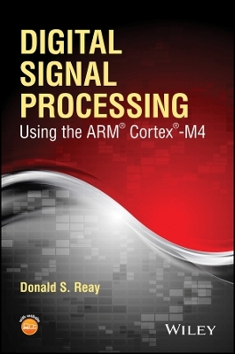 Digital Signal Processing Using the ARM® Cortex® – M4 - DS Reay
