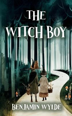 The Witch Boy - Benjamin Wylde