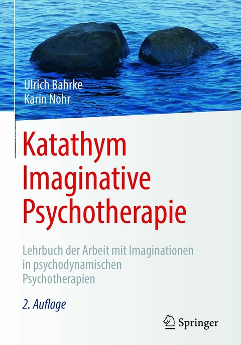 Katathym Imaginative Psychotherapie - Ulrich Bahrke, Karin Nohr