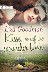 K&uuml;sse, so s&uuml;&szlig; wie spanischer Wein - Liza Goodman