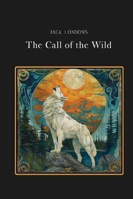 The Call of the Wild - Jack London