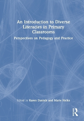 An Introduction to Diverse Literacies in Primary Classrooms - 