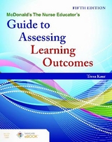 McDonald's the Nurse Educator's Guide to Assessing Learning Outcomes - Kaur, Tresa