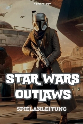 Star Wars Outlaws-Spielanleitung