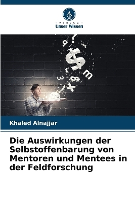 Die Auswirkungen der Selbstoffenbarung von Mentoren und Mentees in der Feldforschung - Khaled Alnajjar