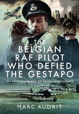 The Belgian RAF Pilot Who Defied the Gestapo - Marc Audrit