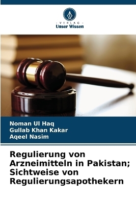 Regulierung von Arzneimitteln in Pakistan; Sichtweise von Regulierungsapothekern