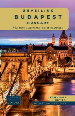 Unveiling Budapest - Hungary - Tailored Travel Guides