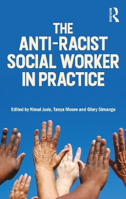 The Anti-Racist Social Worker in Practice - 