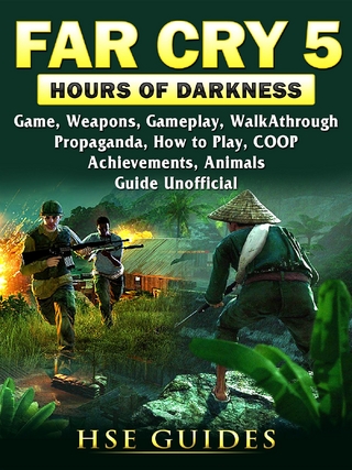Far Cry 5 Hours of Darkness Game, Weapons, Gameplay, Walkthrough, Propaganda, How to Play, COOP, Achievements, Animals, Guide Unofficial