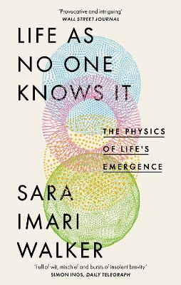 Life As No One Knows It - Sara Imari Walker