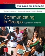 Communicating in Groups: Applications and Skills: 2025 Release ISE - Hoelscher, Carrisa; Adams, Katherine; Galanes, Gloria