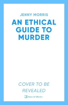 An Ethical Guide To Murder - Jenny Morris