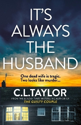 It&rsquo;s Always the Husband - C.L. Taylor