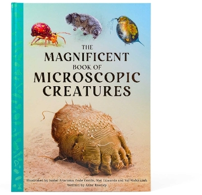 The Magnificent Book of Microscopic Creatures - Anne Rooney