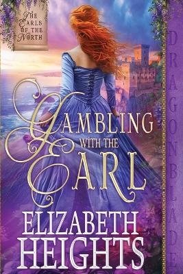 Gambling with the Earl - Elizabeth Heights