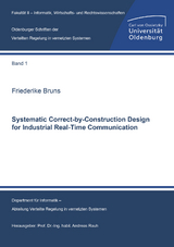 Systematic Correct-by-Construction Design for Industrial Real-Time Communication - Friederike Bruns