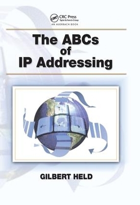 The ABCs of IP Addressing - Gilbert Held