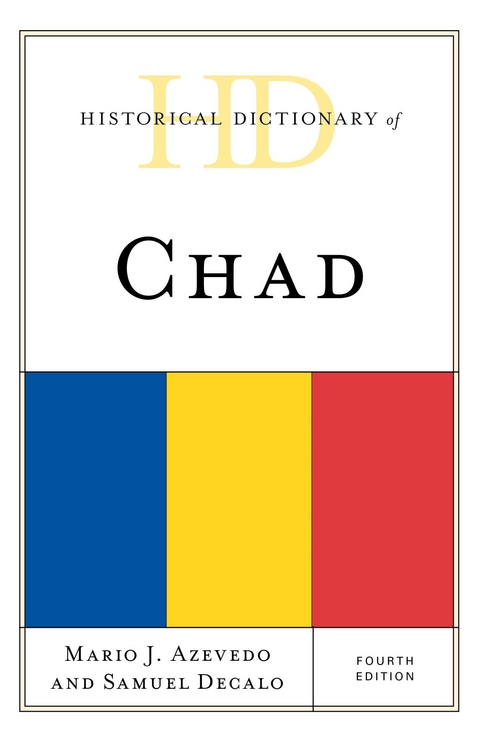 Historical Dictionary of Chad -  Mario J. Azevedo,  Samuel Decalo
