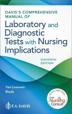 Davis's Comprehensive Manual of Laboratory and Diagnostic Tests with Nursing Implications - Anne M. van Leeuwen, Mickey L. Bladh